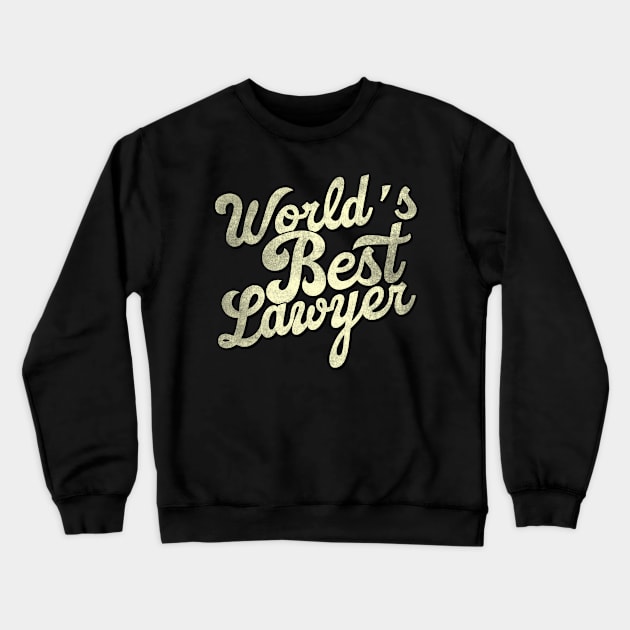 World's best lawyer. Perfect present for mother dad father friend him or her Crewneck Sweatshirt by SerenityByAlex